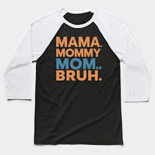 Mama Mommy Mom Bruh Sunset Funny Mother's Day Baseball T-Shirt